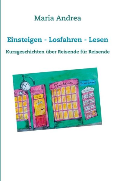 Einsteigen - Losfahren - Lesen - Andrea - Książki -  - 9783744836432 - 25 czerwca 2017