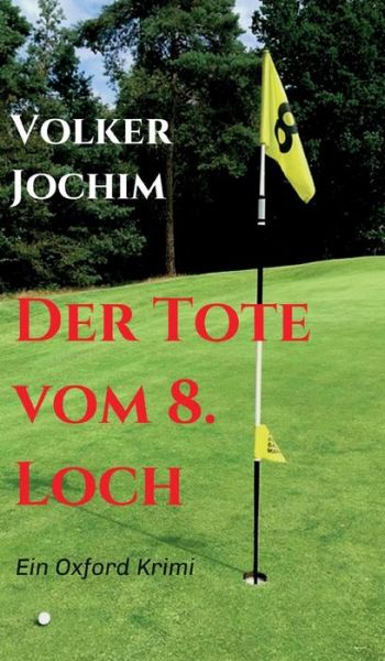 Der Tote vom 8. Loch - Jochim - Książki -  - 9783746957432 - 17 lipca 2018