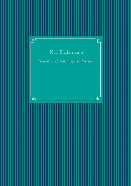 Die repräsentativ Verfassung - Biedermann - Books -  - 9783749406432 - 