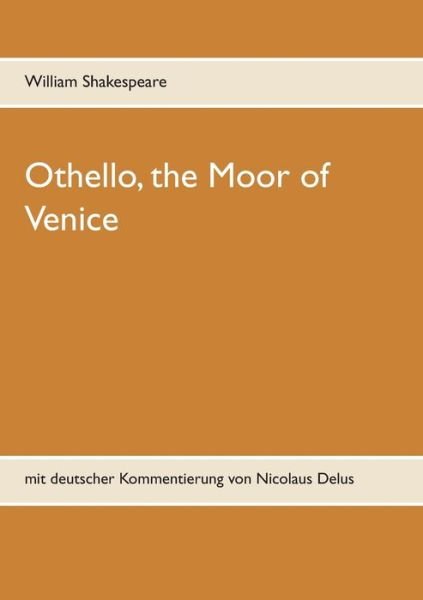 Othello, the Moor of Venice - Shakespeare - Books -  - 9783750482432 - January 23, 2020