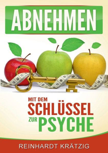 Cover for Reinhardt Kratzig · Abnehmen: - Mit dem Schlussel zur Psyche (Paperback Book) (2020)