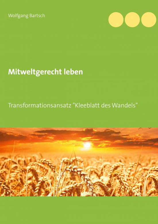 Cover for Bartsch · Mitweltgerecht leben (Book)