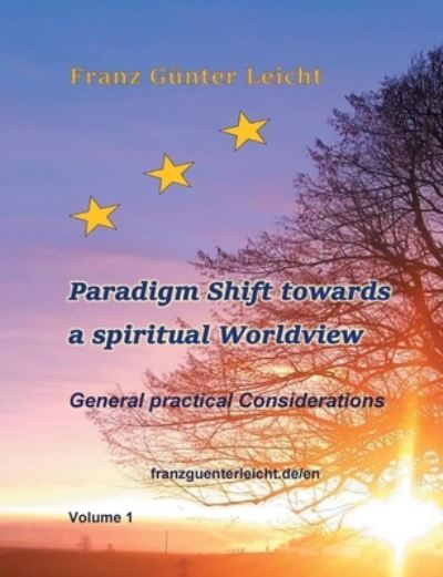 Cover for Franz Gunter Leicht · Paradigm shift towards a spiritual worldview: General practical considerations (Paperback Book) (2021)