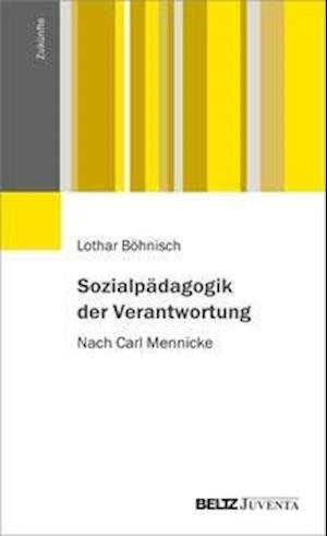 Cover for Lothar Böhnisch · Sozialpädagogik der Verantwortung (Pocketbok) (2022)