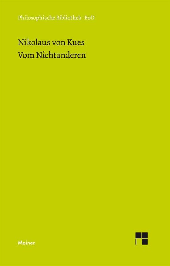 Vom Nichtanderen - Nikolaus Von Kues - Bøger - Felix Meiner Verlag - 9783787307432 - 1987