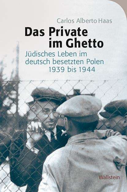 Das Private im Getto - Haas - Books -  - 9783835338432 - 