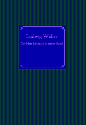 Cover for Ludwig Weber · Der Herr Hält Mich in Seiner Hand (Paperback Book) [German edition] (2009)