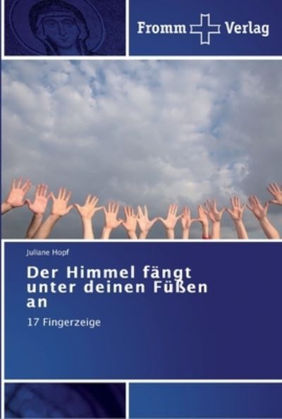 Cover for Hopf · Der Himmel fängt unter deinen Füße (Buch) (2012)