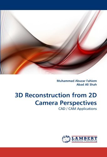 Cover for Abad Ali Shah · 3D Reconstruction from 2d Camera Perspectives: Cad / Cam Applications (Paperback Bog) (2011)