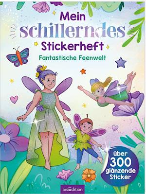 Cover for Marie Zippel · Mein schillerndes Stickerheft – Fantastische Feenwelt (Book) (2025)