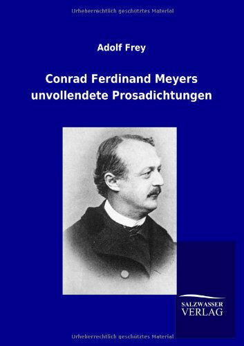 Cover for Adolf Frey · Conrad Ferdinand Meyers Unvollendete Prosadichtungen (Paperback Book) [German edition] (2012)