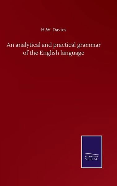 Cover for H W Davies · An analytical and practical grammar of the English language (Gebundenes Buch) (2020)