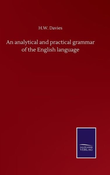 Cover for H W Davies · An analytical and practical grammar of the English language (Hardcover bog) (2020)