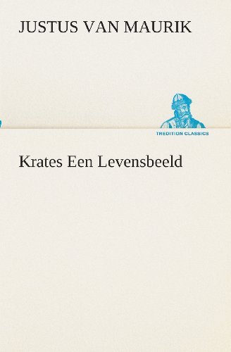 Cover for Justus Van Maurik · Krates Een Levensbeeld (Tredition Classics) (Dutch Edition) (Paperback Book) [Dutch edition] (2013)
