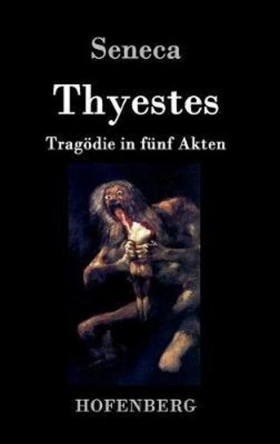 Cover for Seneca · Thyestes (Book) (2016)