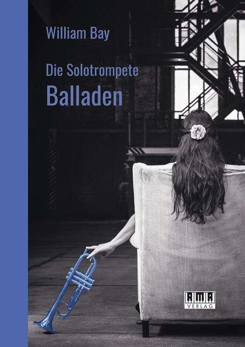Cover for Bay · Die Solotrompete: Balladen (Book)