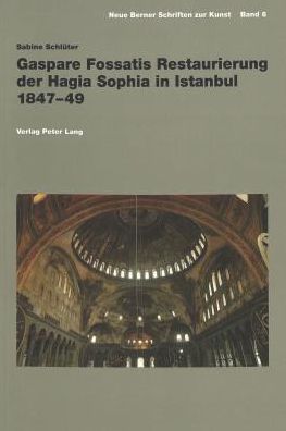 Cover for Sabine Schluter · Gaspare Fossatis Restaurierung der Hagia Sophia in Istanbul 1847-49 (Paperback Book) (1999)