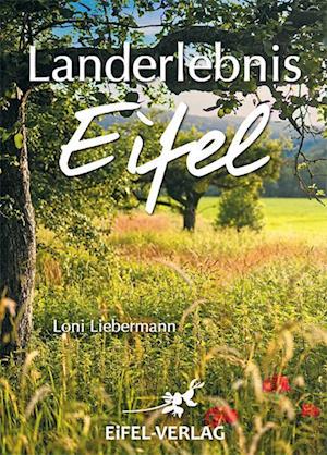 Landerlebnis Eifel - Loni Liebermann - Books - Gaasterland Verlag - 9783943123432 - August 3, 2022