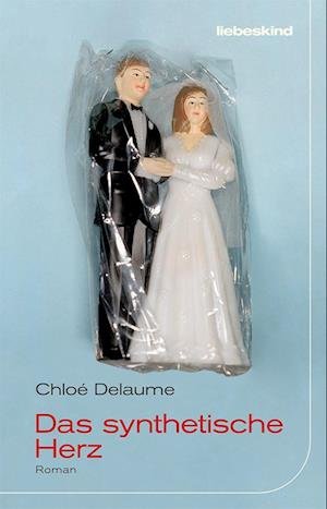 Cover for Chlo Delaume · Das synthetische Herz (Inbunden Bok) (2022)