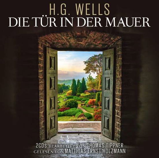 Die Tür in Der Mauer-h.g.wells - M.e.holzmann-t.tippner - Musik - ZYX/HÖRBUC - 9783959951432 - 10. februar 2017