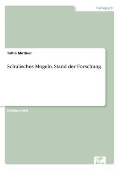 Cover for Talha Mutluel · Schulisches Mogeln. Stand der Forschung (Paperback Book) (2018)