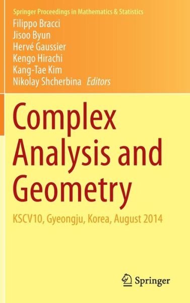 Complex Analysis and Geometry: KSCV10, Gyeongju, Korea, August 2014 - Springer Proceedings in Mathematics & Statistics - Kang-tae Kim - Kirjat - Springer Verlag, Japan - 9784431557432 - tiistai 18. elokuuta 2015
