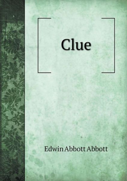 Cover for Edwin Abbott · Clue (Paperback Book) (2013)