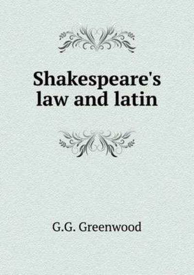 Cover for G G Greenwood · Shakespeare's Law and Latin (Paperback Book) (2015)