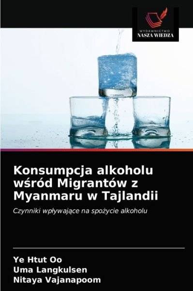 Cover for Ye Htut Oo · Konsumpcja alkoholu w?rod Migrantow z Myanmaru w Tajlandii (Paperback Book) (2020)