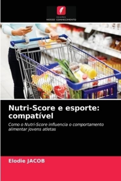 Nutri-Score e esporte: compatível - Jacob - Annen -  - 9786203321432 - 13. februar 2021