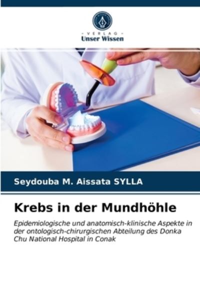 Krebs in der Mundhöhle - Sylla - Inne -  - 9786203334432 - 16 lutego 2021