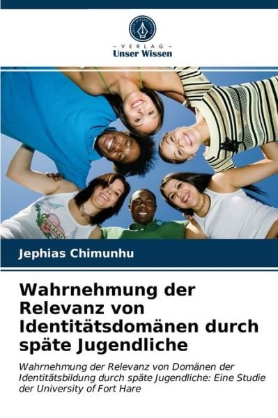 Cover for Jephias Chimunhu · Wahrnehmung der Relevanz von Identitatsdomanen durch spate Jugendliche (Taschenbuch) (2021)