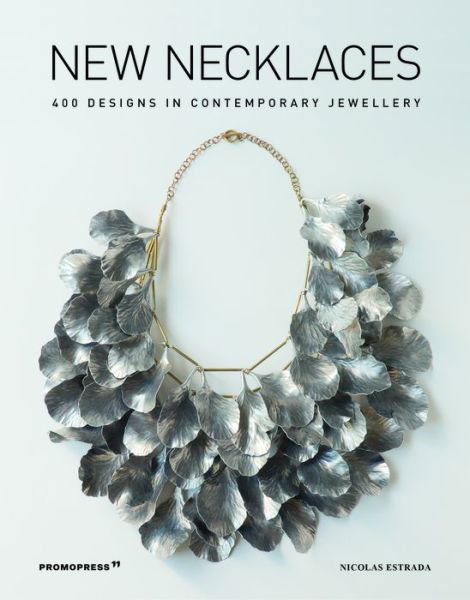 Cover for Nicolas Estrada · New Necklaces: 400 Designs in Contemporary Jewellery (Pocketbok) (2019)