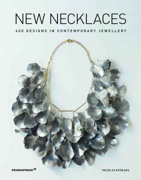 Cover for Nicolas Estrada · New Necklaces: 400 Designs in Contemporary Jewellery (Paperback Book) (2019)