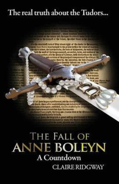 Claire Ridgway · The Fall of Anne Boleyn: A Countdown (Paperback Bog) [2nd edition] (2015)