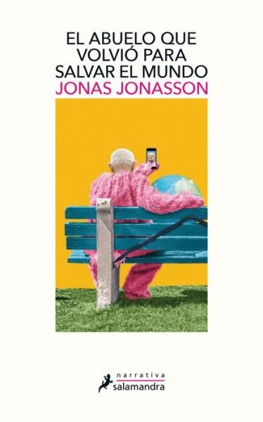Cover for Jonas Jonasson · El abuelo que volvio para salvar al mundo / The Accidental Further Adventures of the Hundred-Year-Old Man (Pocketbok) (2019)
