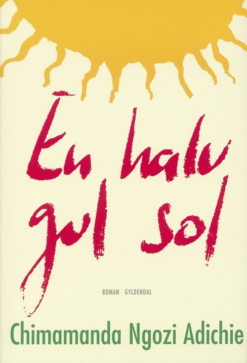 Cover for Chimamanda Ngozi Adichie · En halv gul sol (Sewn Spine Book) [1er édition] (2007)