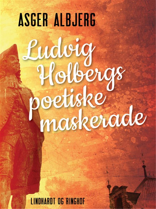 Cover for Asger Albjerg · Ludvig Holbergs poetiske maskerade (Heftet bok) [2. utgave] (2017)