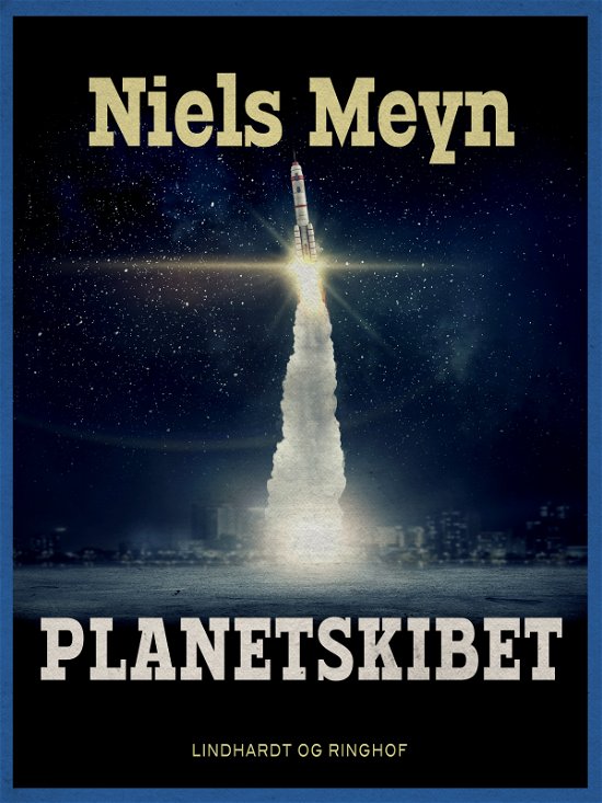 Cover for Niels Meyn · Planetskibet (Sewn Spine Book) [1er édition] (2018)