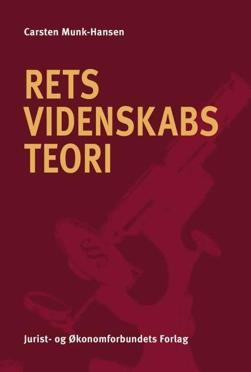Retsvidenskabsteori - Munk-Hansen Carsten - Livres - Djøf Forlag - 9788757433432 - 31 octobre 2014