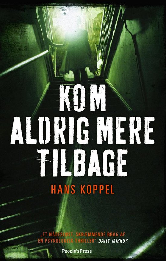 Kom aldrig mere tilbage - Hans Koppel - Livres - People'sPress - 9788771082432 - 17 mars 2014