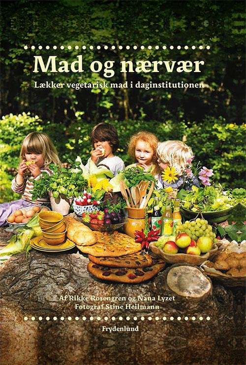 Nana Lyzet & Rikke Rosengren · Mad og nærvær (Taschenbuch) [1. Ausgabe] [Indbundet] (2014)