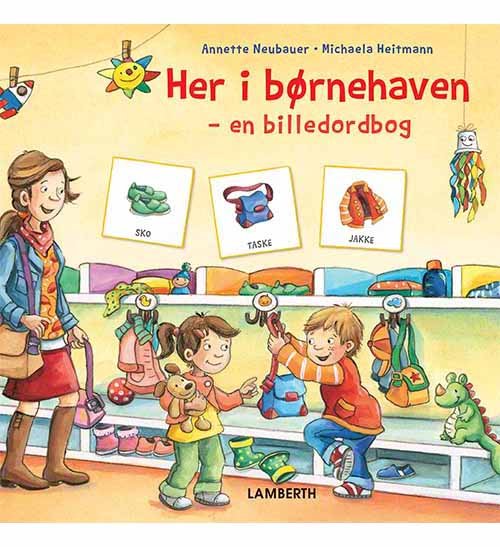 Cover for Annette Neubauer · Her i børnehaven (Indbundet Bog) [1. udgave] (2018)