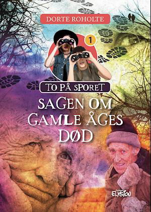 Cover for Dorte Roholte · To på sporet: Sagen om gamle Åges død (Hardcover Book) [1st edition] (2021)