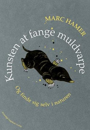 Cover for Marc Hamer · Kunsten at fange muldvarpe (Bound Book) [1th edição] (2019)