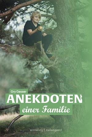 Cover for Gry Gasser · Anekdoten einer Familie (Sewn Spine Book) [1e uitgave] (2022)