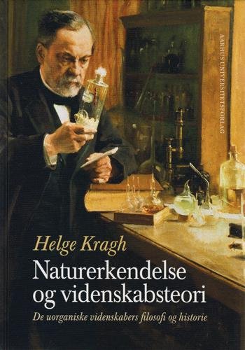 Cover for Helge Kragh · Naturerkendelse og videnskabsteori (Inbunden Bok) [1:a utgåva] [Indbundet] (2004)