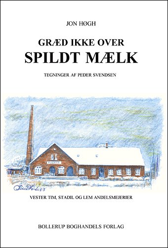 Cover for Jon Høgh · Græd ikke over spildt mælk (Bok) [1. utgave] (2001)