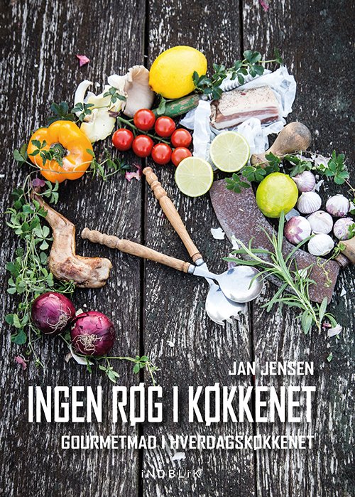 Cover for Jan Jensen · Ingen røg i køkkenet (Hardcover bog) [1. udgave] (2019)