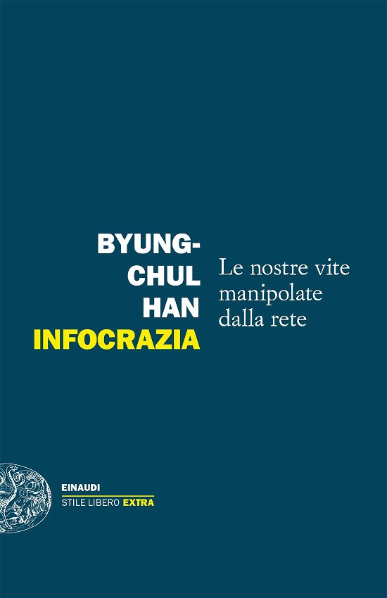 Cover for Byung-Chul Han · Infocrazia. Le Nostre Vite Manipolate Dalla Rete (Bog)